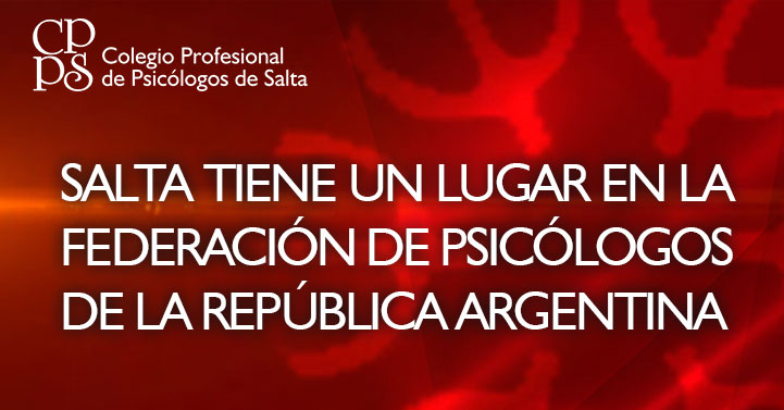 Salta tiene un lugar en la Federación de Psicólogos de la República Argentina