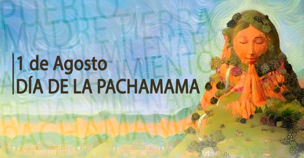 1 de Agosto: Día de la Pachamama