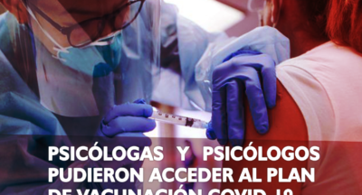 PSICÓLOGAS Y PSICÓLOGOS PUDIERON ACCEDER AL PLAN DE VACUNACIÓN COVID-19