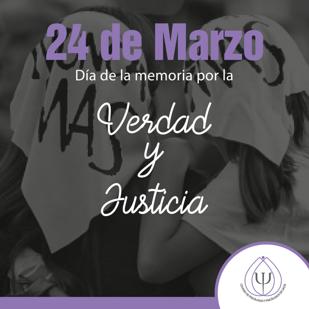 24 DE MARZO: DÍA DE LA MEMORIA, LA VERDAD Y LA JUSTICIA