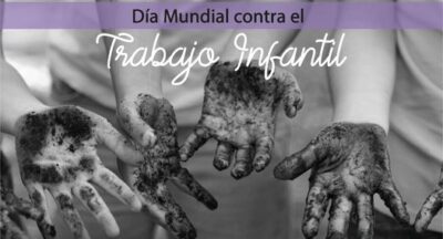 12 DE JUNIO: DÍA MUNDIAL CONTRA EL TRABAJO INFANTIL