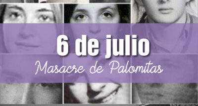 6 DE JULIO: ANIVERSARIO DE LA MASACRE DE PALOMITAS