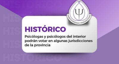 HISTÓRICO Psicólogas y Psicólogos del  Interior podrán votar en algunas jurisdicciones de la provincia